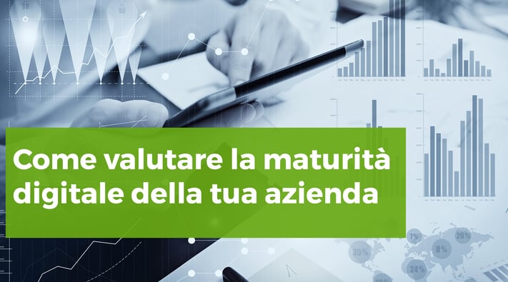 come-valutare-la-maturita-digitale-nella-tua-azienda.jpg